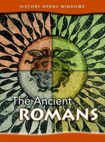 The Ancient Romans (History Opens Windows)