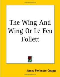 The Wing And Wing Or Le Feu Follett