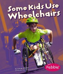 Some Kids Use Wheelchairs: Revised Edition (Pebble Books)