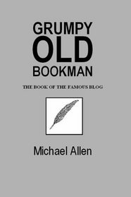Grumpy Old Bookman: Essays and Criticism