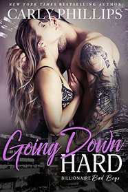 Going Down Hard (Billionaire Bad Boys, Bk 3)