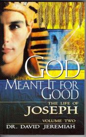 God Meant it for Good - The Life of Joseph