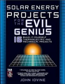 Solar Energy Projects for the Evil Genius (Evil Genius)
