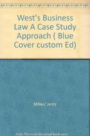 West's Business Law A Case Study Approach ( Blue Cover custom Ed)