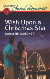 Wish Upon a Christmas Star (Harlequin Superromance, No 1822)