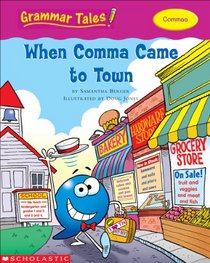 When Comma Came to Town: Commas (Grammar Tales)