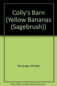Colly's Barn (Turtleback School & Library Binding Edition) (Yellow Bananas (Sagebrush))