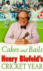 Cakes and Bails: Henry Blofeld's Cricket Year