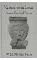 Researches in Sinai (Kegan Paul Library of Ancient Egypt)