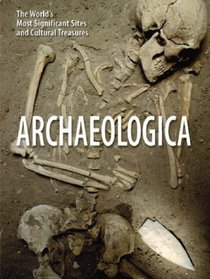 World Encyclopedia of Archaeology: The World's Most Significant Sites and Cultural Treasures