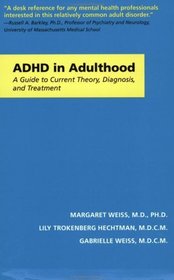 ADHD in Adulthood : A Guide to Current Theory, Diagnosis, and Treatment