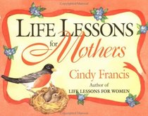 Life Lessons For Mothers