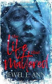 The Life That Mattered (The Life Series)