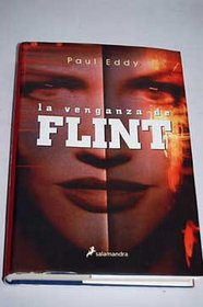 La Venganza De Flint/ the Revenge of Flint (Spanish Edition)