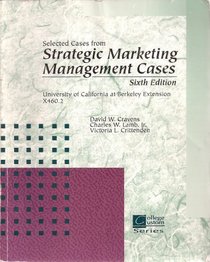 Selected Cases From Strategic Marketing Management Cases Sixth Edition, University of California At Berkeley Extension X460.2