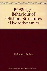 BOSS '97 - Behaviour of Offshore Structures : Hydrodynamics