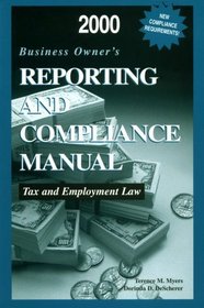 2000 Business Owner's Reporting and Compliance Manual:: Tax and Employment Law