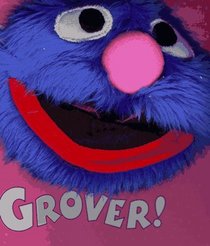 Grover! (Ross, Anna. Furry Faces.)