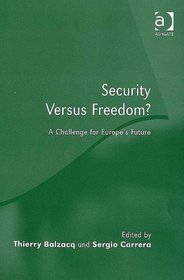 Security Versus Freedom?: A Challenge for Europe's Future