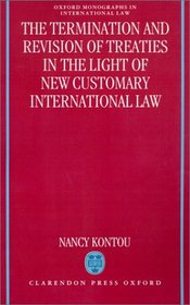 The Termination and Revision of Treaties in the Light of New Customary International Law (Oxford Monographs in International Law)