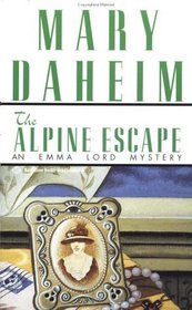 The Alpine Escape (Emma Lord, Bk 5)