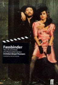 Fassbinder: The Life and Work of a Provocative Genius