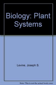 Biology Discovering Life: Plant Systems