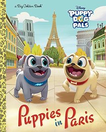 Puppies in Paris (Disney Junior: Puppy Dog Pals) (Big Golden Book)