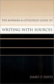 The Rowman & Littlefield Guide to Writing with Sources