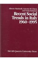 Recent Social Trends in Italy, 1960-1995: Alberto Martinelli, Antonio M. Chiesi, and Sonia Stefanizzi (Comparative Charting of Social Change)