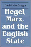 Hegel, Marx, and the English State