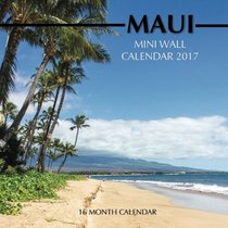 Maui Mini Wall Calendar 2017: 16 Month Calendar