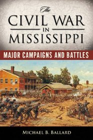 The Civil War in Mississippi: Major Campaigns and Battles (Heritage of Mississippi)