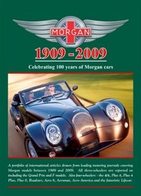 Morgan 1909-2009: Celebrating 100 years of Morgan cars