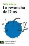La revancha de Dios / The Revenge of God: Cristianos, Judios Y Musulmanes a La Reconquista Del Mundo (El Libro De Bolsillo) (Spanish Edition)