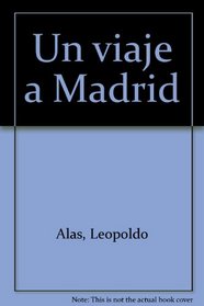 Un viaje a Madrid (Coleccion Marques de Pontejos) (Spanish Edition)