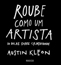 Roube Como Um Artista (Em Portugues do Brasil)