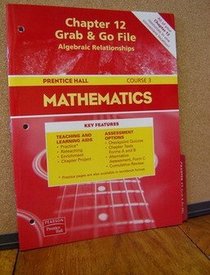 Mathematics Chapter 12 Grab&Go File Algebraic Relationships Course 3