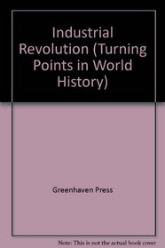 Industrial Revolution (Turning Points in World History)