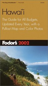 Fodor's Hawaii 2002 : The Guide for All Budgets, Updated Every Year, with a Pullout Map and Color Photos (Fodor's Gold Guides)