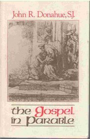 The Gospel in Parable: Metaphor, Narrative, & Theology in the Synoptic Gospels