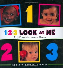 123 Look At Me! A Lift-and-Learn Book