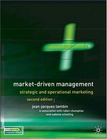 Market-Driven Management, Second Edition: Strategic and Operational Marketing