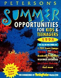 Peterson's Summer Opportunities for Kids and Teenagers 1998 (15th ed)