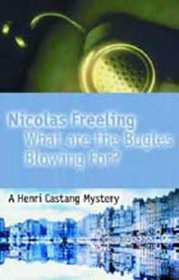 What Are the Bugles Blowing For? (A Henri Castang Mystery)