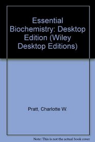 Essential Biochemistry: Desktop Edition (Wiley Desktop Editions)