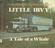 Little Irvy, the Tale of a Whale (His The adventures of Tyrone Malone)