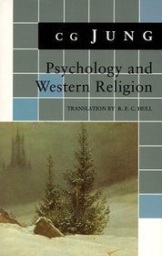 Psychology and Western Religion : (From Vols. 11, 18 Collected Works) (Jung Extracts)