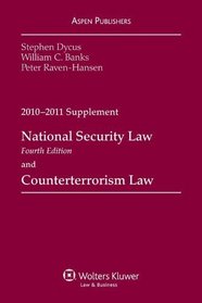 National Security Law & Counterterrorism Law 2010-2011 Supplement
