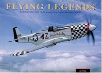 Flying Legends: A Photographic Study of the Great Piston Combat Aircraft of WWII